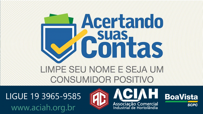 ACIAH e Boa Vista SCPC realizam campanha para o consumidor â€˜limpar o nomeâ€™
